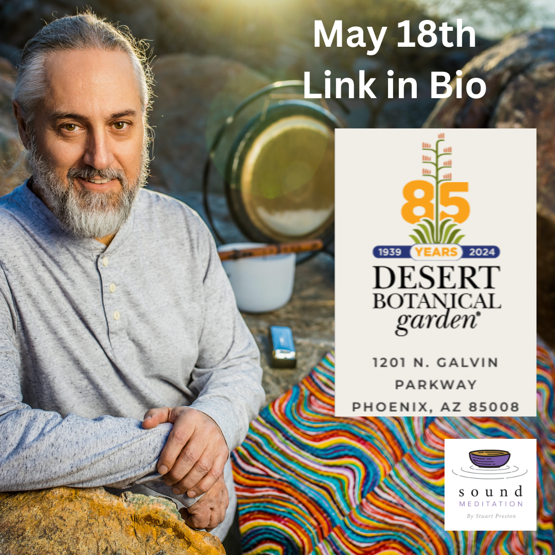 Sound Meditation Session the Desert Botanical Garden May 18th 10am